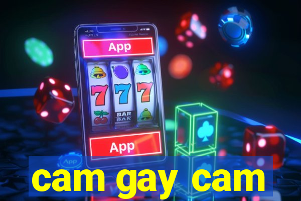 cam gay cam